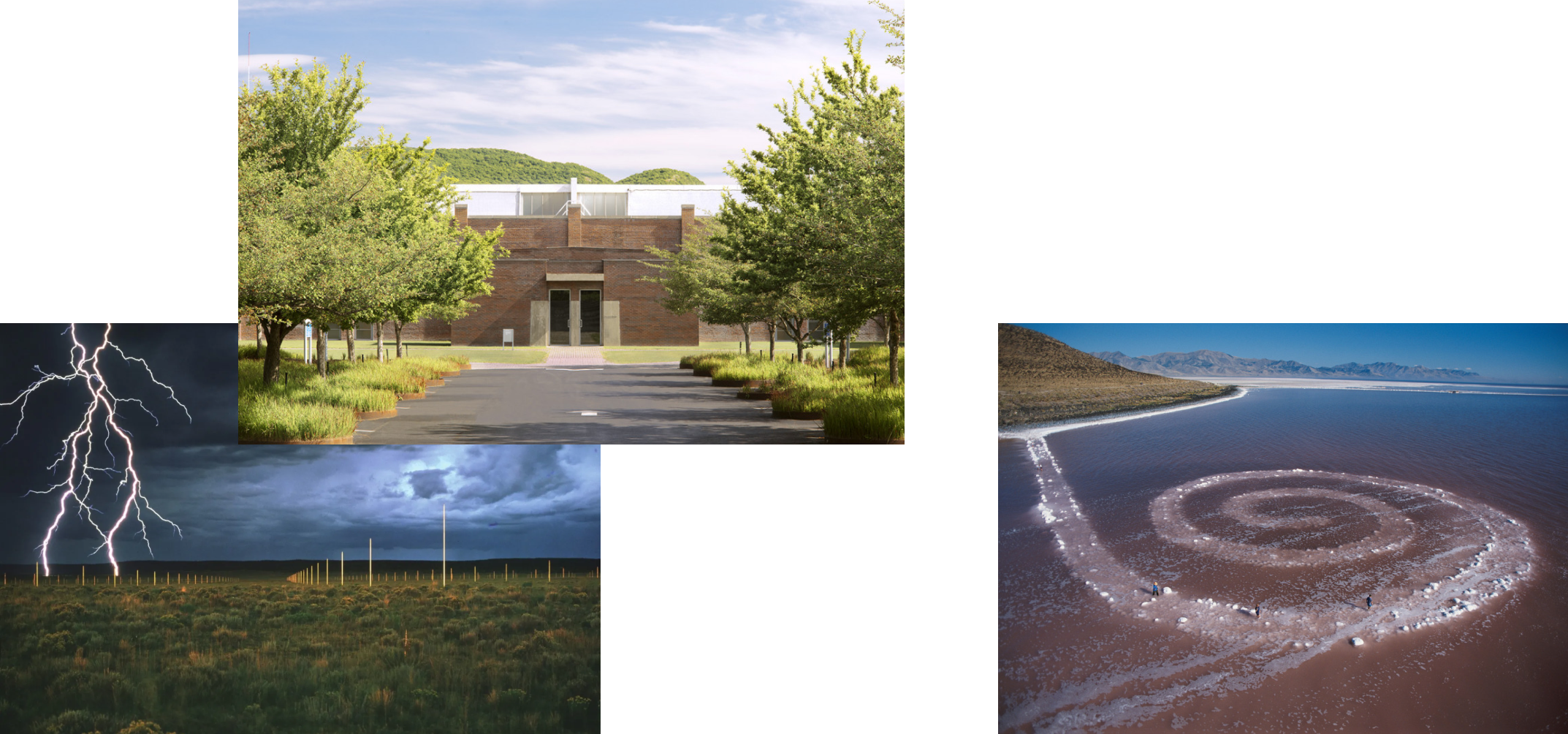 Photographs of (from left): Walter De Maria, The Lightning Field (1977); Dia: Beacon exterior shot; Robert Smithson, Spiral Jetty (1970)